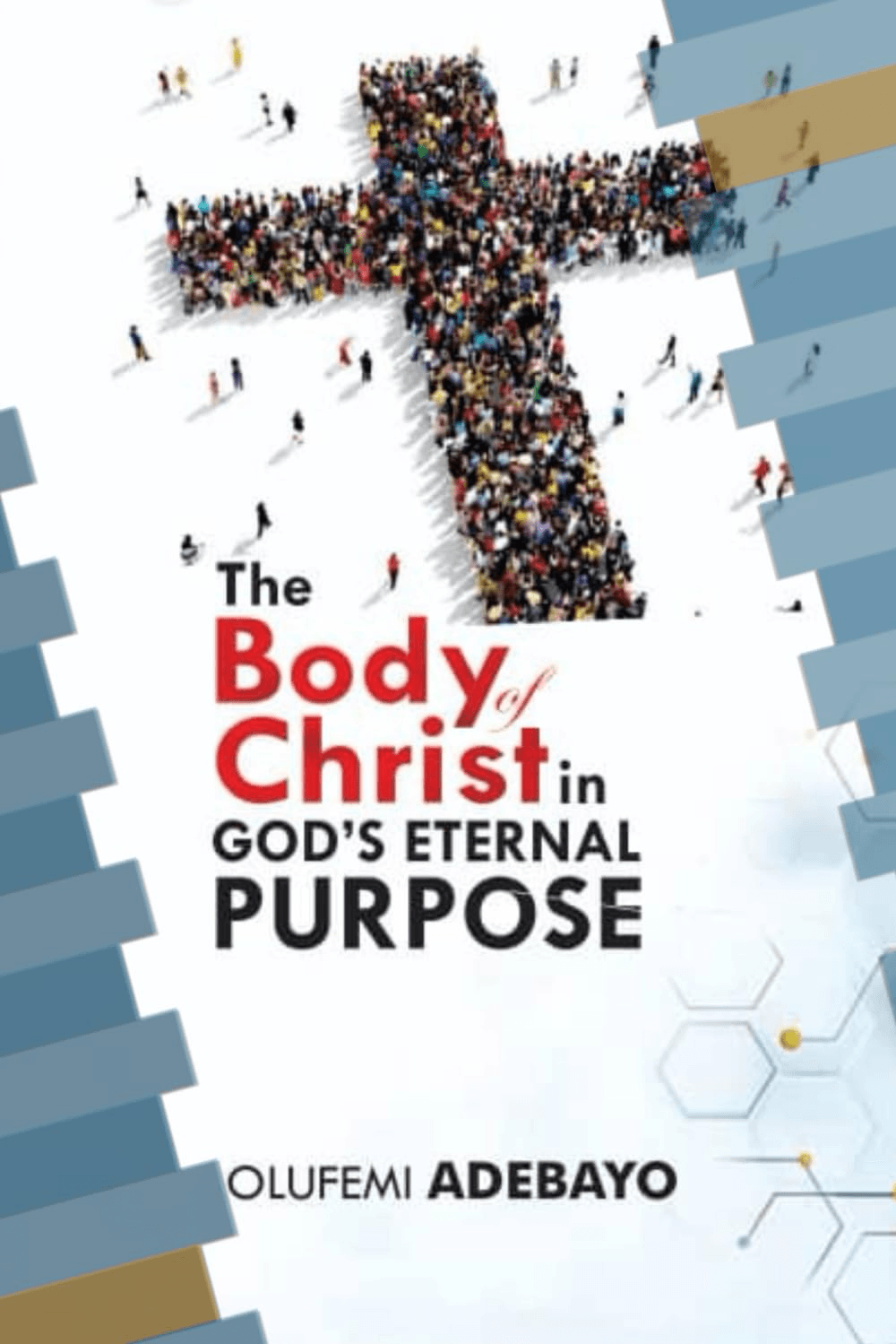 The Body of Christ in God's Eternal Purpose book cover by Olufemi Adebayo
